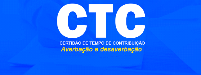 Certidão de Tempo de Contribuição (CTC), averbação e desaverbação