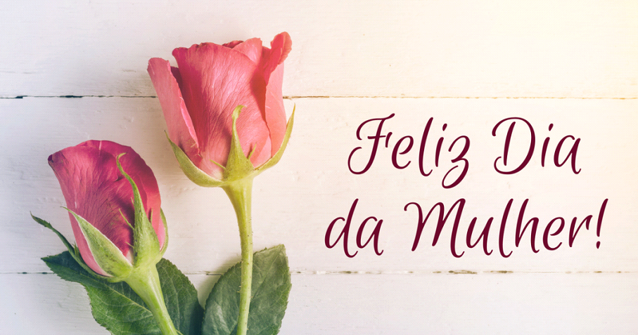 08 de março – Dia internacional da Mulher