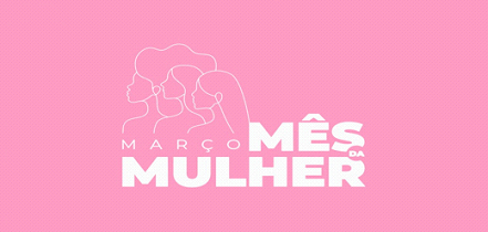 Março mês das Mulheres