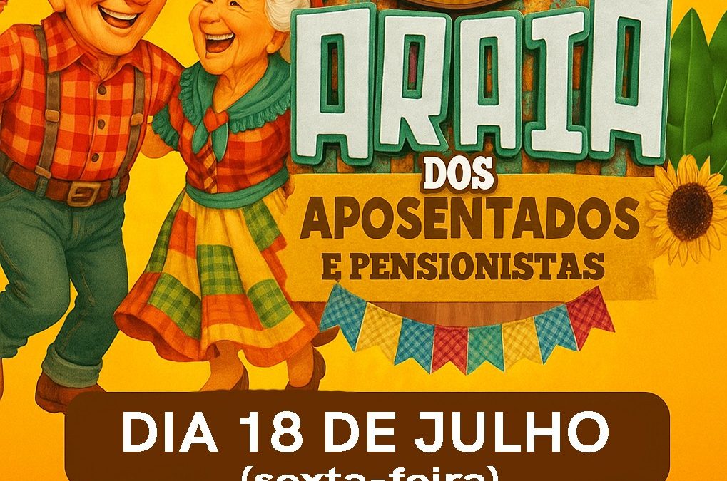Arraiá dos Aposentados e Pensionistas – Prev-Laje